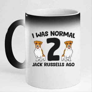 I Was Normal 2 Jack Russells Ago Funny Jack Russell 11oz Black Color Changing Mug