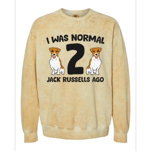 I Was Normal 2 Jack Russells Ago Funny Jack Russell Colorblast Crewneck Sweatshirt