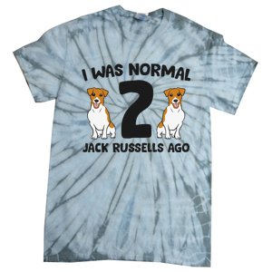 I Was Normal 2 Jack Russells Ago Funny Jack Russell Tie-Dye T-Shirt