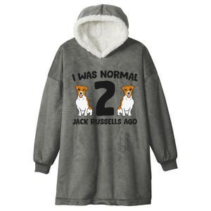 I Was Normal 2 Jack Russells Ago Funny Jack Russell Hooded Wearable Blanket