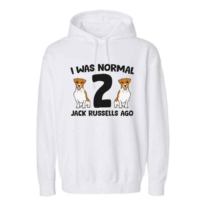 I Was Normal 2 Jack Russells Ago Funny Jack Russell Garment-Dyed Fleece Hoodie