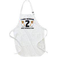 I Was Normal 2 Jack Russells Ago Funny Jack Russell Full-Length Apron With Pockets