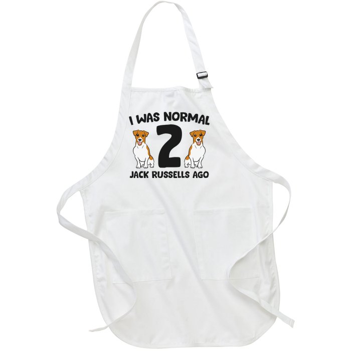 I Was Normal 2 Jack Russells Ago Funny Jack Russell Full-Length Apron With Pockets