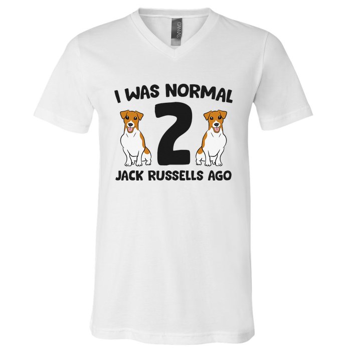 I Was Normal 2 Jack Russells Ago Funny Jack Russell V-Neck T-Shirt