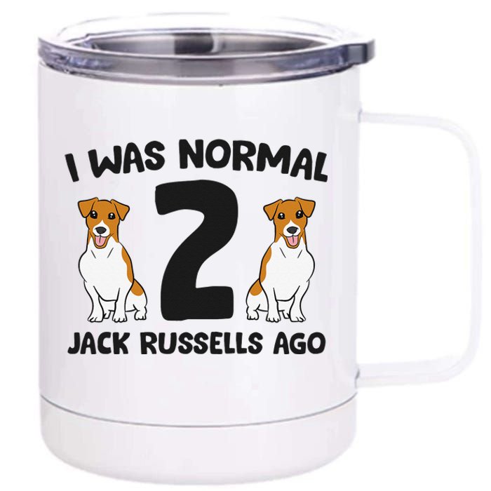 I Was Normal 2 Jack Russells Ago Funny Jack Russell 12 oz Stainless Steel Tumbler Cup