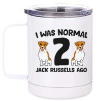 I Was Normal 2 Jack Russells Ago Funny Jack Russell 12 oz Stainless Steel Tumbler Cup