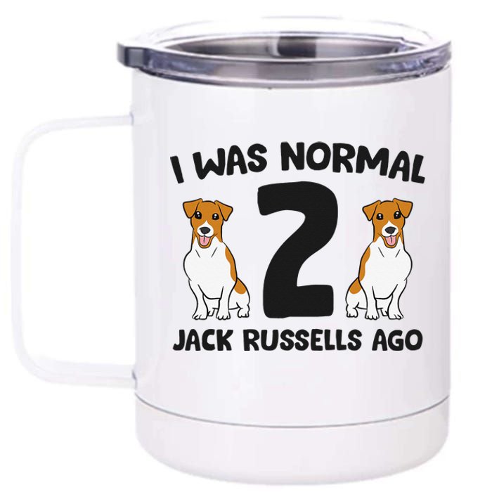 I Was Normal 2 Jack Russells Ago Funny Jack Russell 12 oz Stainless Steel Tumbler Cup