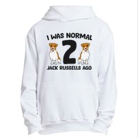 I Was Normal 2 Jack Russells Ago Funny Jack Russell Urban Pullover Hoodie