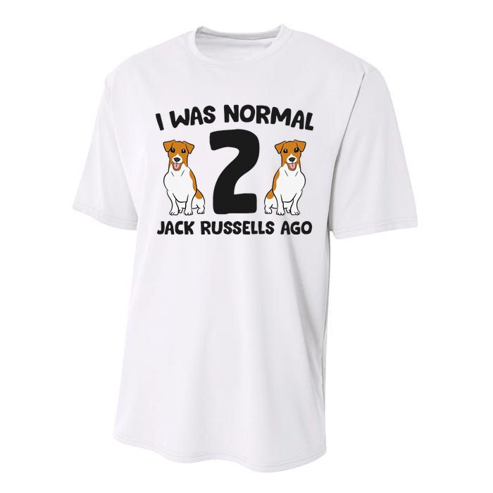 I Was Normal 2 Jack Russells Ago Funny Jack Russell Performance Sprint T-Shirt