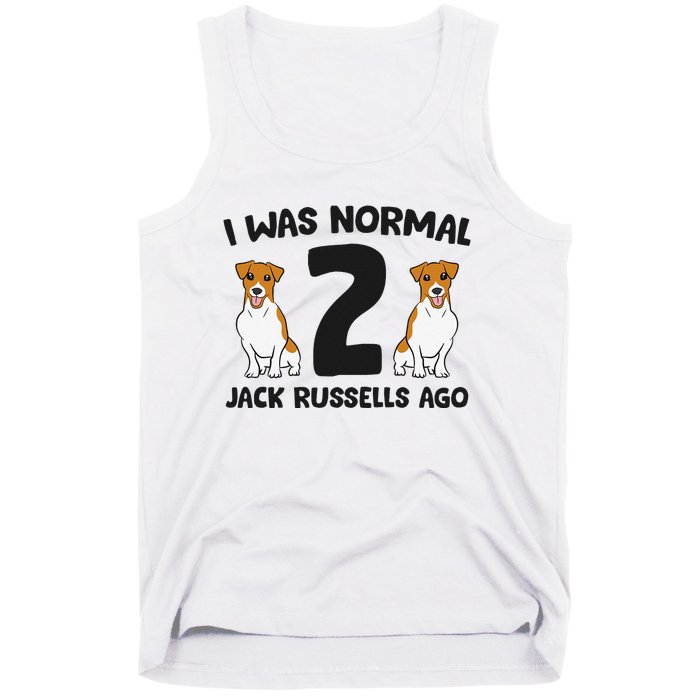 I Was Normal 2 Jack Russells Ago Funny Jack Russell Tank Top