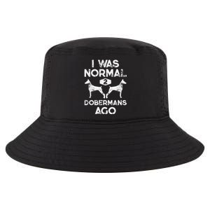 I Was Normal 2 Dobermans Ago Funny Dog Lover Gift Women Cool Comfort Performance Bucket Hat