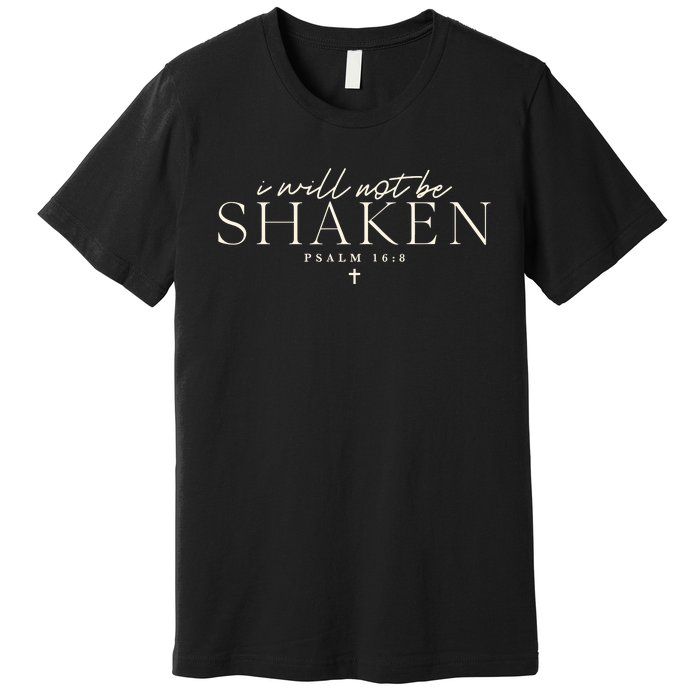 I Will Not Be Shaken Christian Minimal Premium T-Shirt