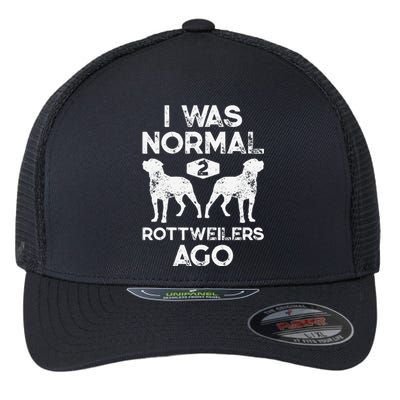 I Was Normal 2 Rottweilers Ago Funny Dog Lover Gifts Flexfit Unipanel Trucker Cap