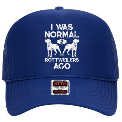 I Was Normal 2 Rottweilers Ago Funny Dog Lover Gifts High Crown Mesh Back Trucker Hat