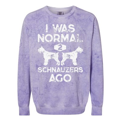 I Was Normal 2 Schnauzers Ago Funny Dog Lover Gift Women Colorblast Crewneck Sweatshirt