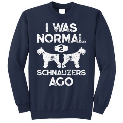 I Was Normal 2 Schnauzers Ago Funny Dog Lover Gift Women Sweatshirt