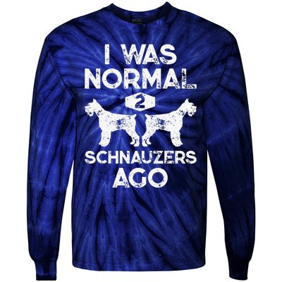 I Was Normal 2 Schnauzers Ago Funny Dog Lover Gift Women Tie-Dye Long Sleeve Shirt