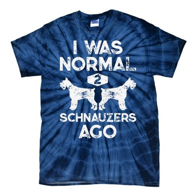 I Was Normal 2 Schnauzers Ago Funny Dog Lover Gift Women Tie-Dye T-Shirt