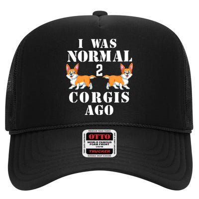 I Was Normal 2 Corgis Ago High Crown Mesh Back Trucker Hat