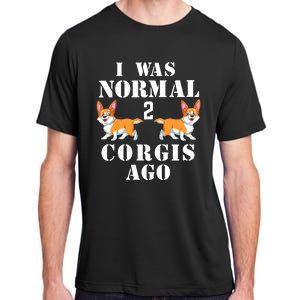 I Was Normal 2 Corgis Ago Adult ChromaSoft Performance T-Shirt