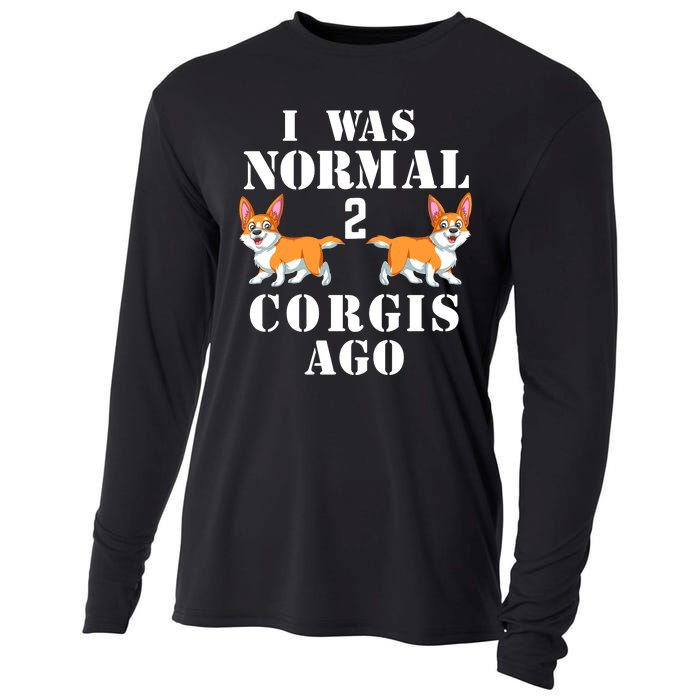 I Was Normal 2 Corgis Ago Cooling Performance Long Sleeve Crew