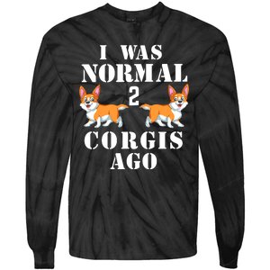 I Was Normal 2 Corgis Ago Tie-Dye Long Sleeve Shirt