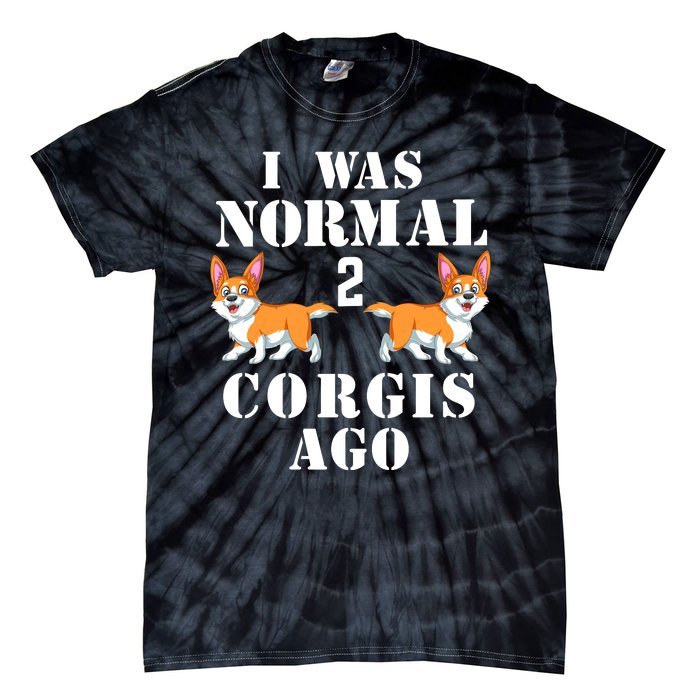 I Was Normal 2 Corgis Ago Tie-Dye T-Shirt