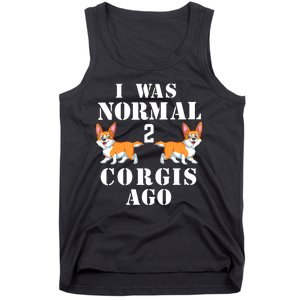 I Was Normal 2 Corgis Ago Tank Top