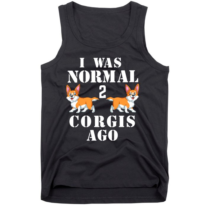 I Was Normal 2 Corgis Ago Tank Top