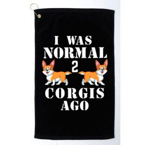 I Was Normal 2 Corgis Ago Platinum Collection Golf Towel