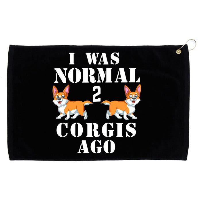 I Was Normal 2 Corgis Ago Grommeted Golf Towel