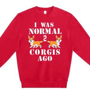 I Was Normal 2 Corgis Ago Premium Crewneck Sweatshirt