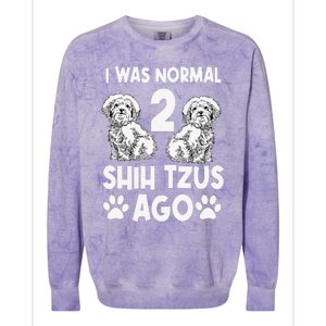 I Was Normal 2 Shih Tzus Ago Colorblast Crewneck Sweatshirt