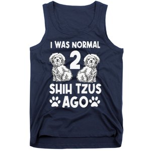 I Was Normal 2 Shih Tzus Ago Tank Top