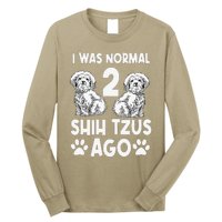 I Was Normal 2 Shih Tzus Ago Long Sleeve Shirt