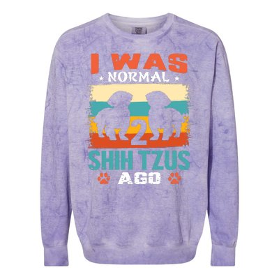 I Was Normal 2 Shih Tzus Ago Colorblast Crewneck Sweatshirt