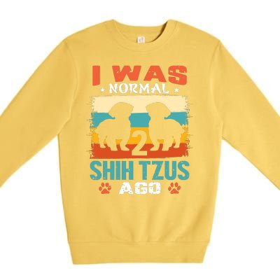 I Was Normal 2 Shih Tzus Ago Premium Crewneck Sweatshirt