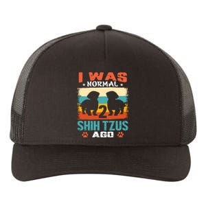 I Was Normal 2 Shih Tzus Ago Yupoong Adult 5-Panel Trucker Hat