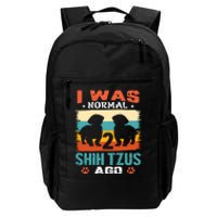 I Was Normal 2 Shih Tzus Ago Daily Commute Backpack