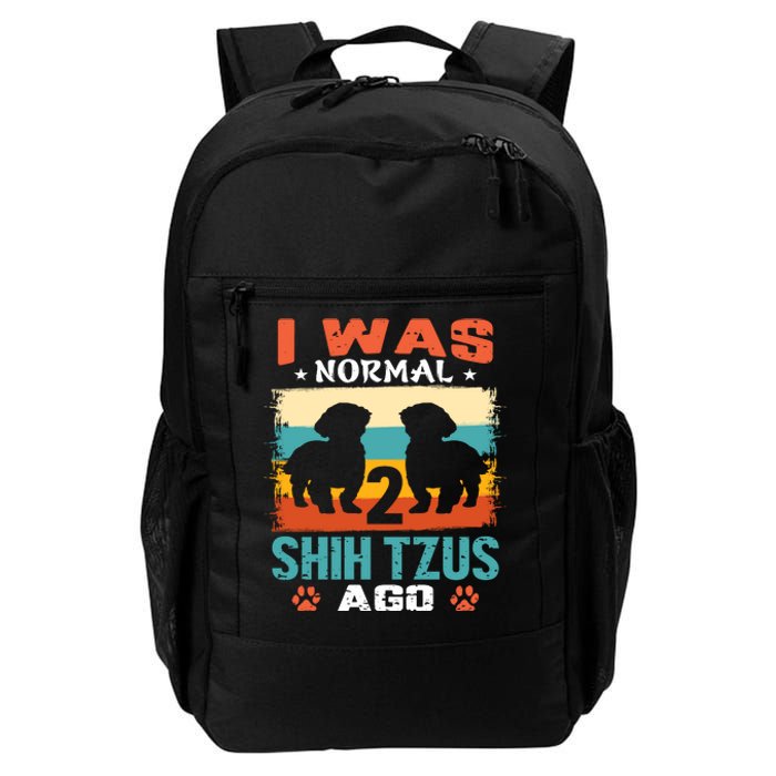 I Was Normal 2 Shih Tzus Ago Daily Commute Backpack