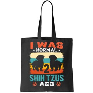 I Was Normal 2 Shih Tzus Ago Tote Bag