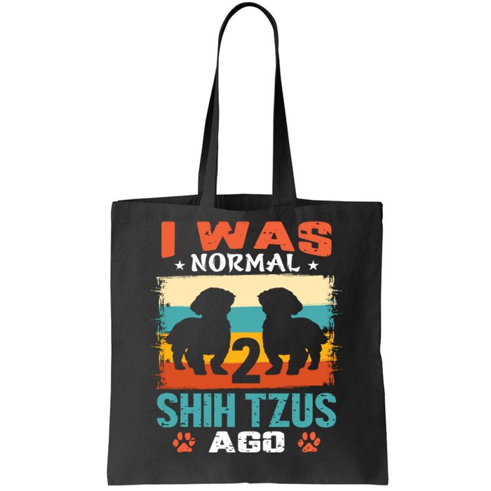 I Was Normal 2 Shih Tzus Ago Tote Bag