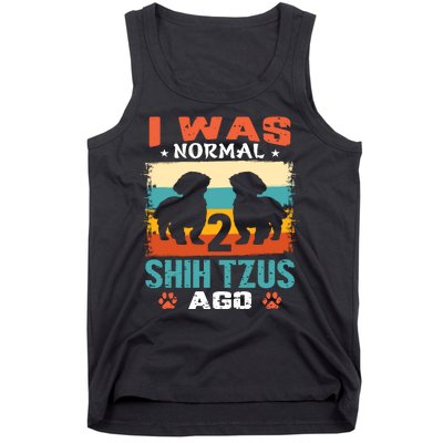 I Was Normal 2 Shih Tzus Ago Tank Top