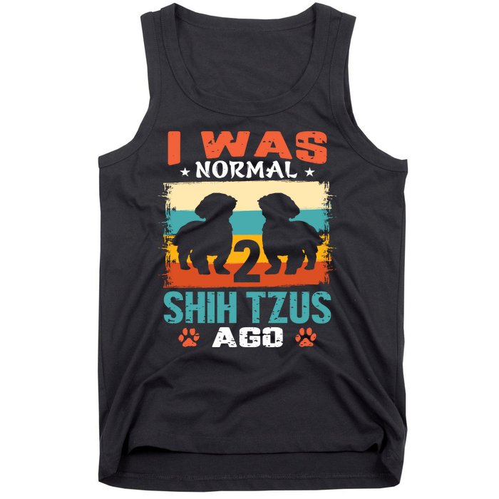 I Was Normal 2 Shih Tzus Ago Tank Top