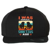 I Was Normal 2 Shih Tzus Ago Wool Snapback Cap