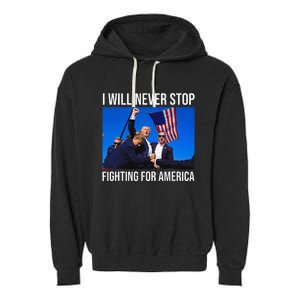 I Will Never Stop Fighting For America Trump Quote Garment-Dyed Fleece Hoodie