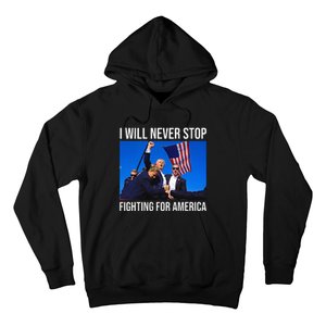 I Will Never Stop Fighting For America Trump Quote Hoodie