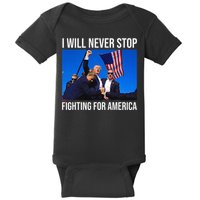 I Will Never Stop Fighting For America Trump Quote Baby Bodysuit