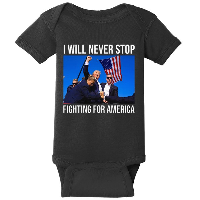 I Will Never Stop Fighting For America Trump Quote Baby Bodysuit