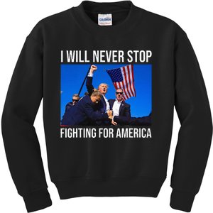 I Will Never Stop Fighting For America Trump Quote Kids Sweatshirt